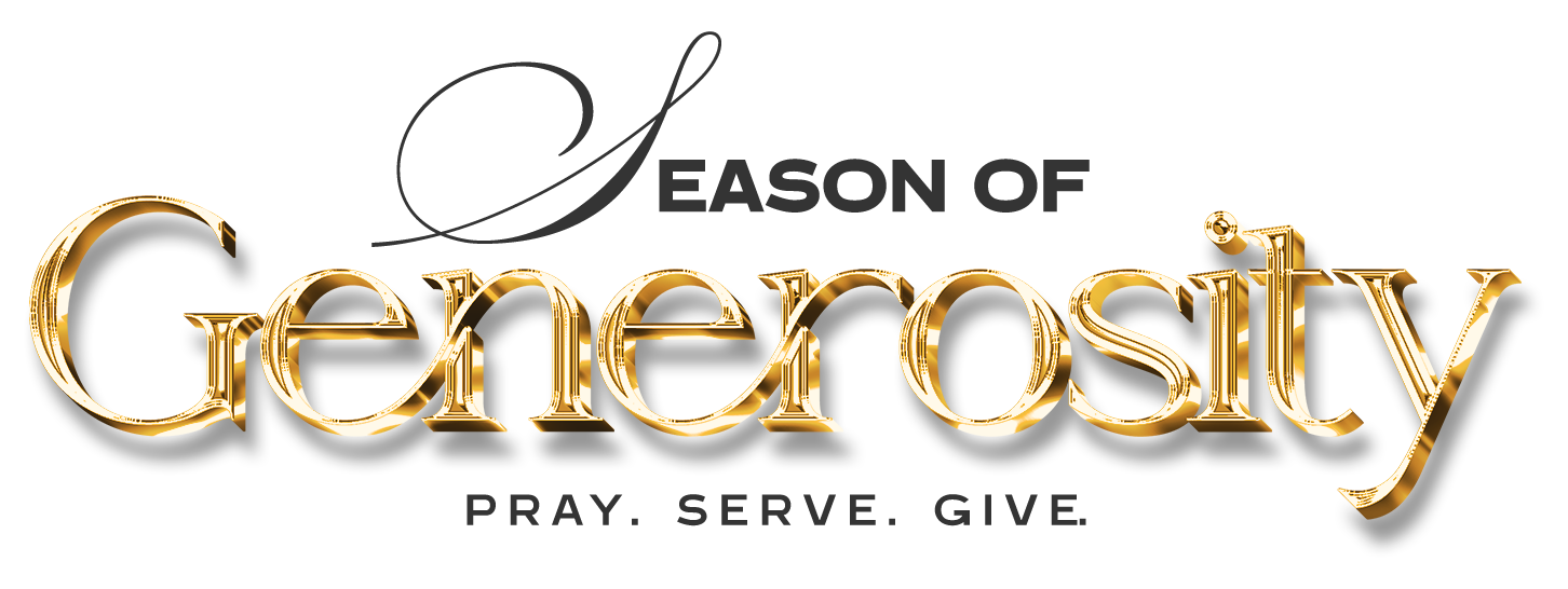 Season of Generosity — Pray. Serve. Give.